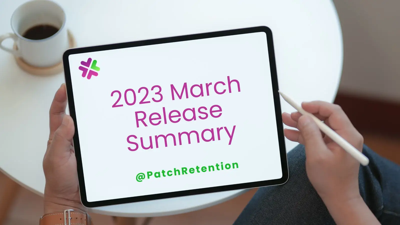 Patch: March 2023 New Features, Updates, & Bug Fixes